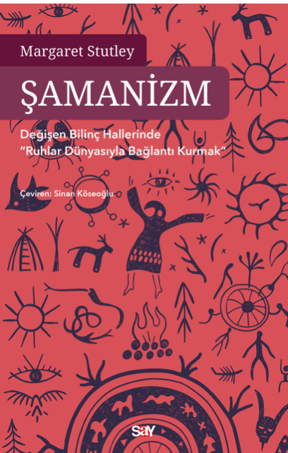 samanizm kitabinin konusu nedir yazari kimdir say yayinlari ndan cikti